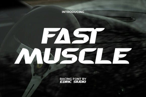 Fast Muscle: The Typeface That Brings High-Octane Energy to Your Brand
