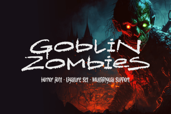 Why Goblin Zombies Might Be the Scariest Font You'll Ever Use