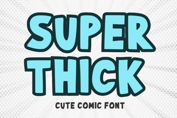 Why Super Thick is the Comic Font Your Brand Needs
